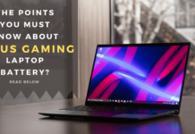 The points must you know about Asus Gaming Laptop battery?