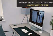 Top Economical Desktop Computers for Home Office Use Top economical desktop computers for home office use