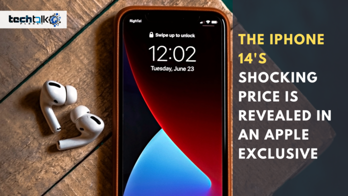 The iPhone 14's Shocking Price is Revealed in an Apple Exclusive The iPhone 14's Shocking Price is Revealed in an Apple Exclusive