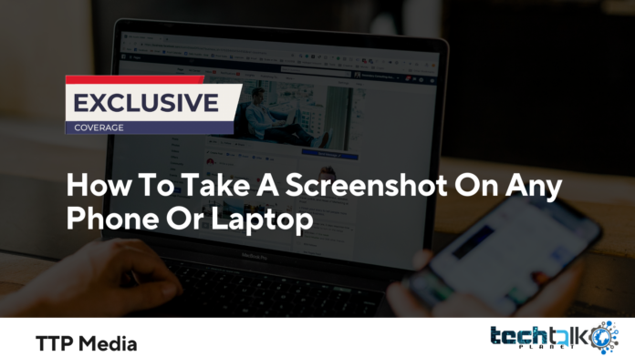 How To Take A Screenshot On Any Phone Or Laptop
