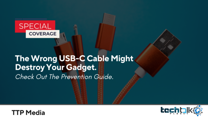 The Wrong USB-C Cable Might Destroy Your Gadget. Check Out The Prevention Guide.