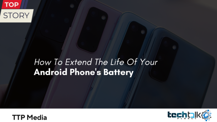 How To Extend The Life Of Your Android Phone's Battery