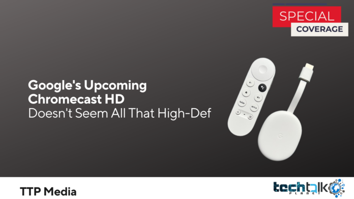 Google's Upcoming Chromecast HD Doesn't Seem All That High-Def