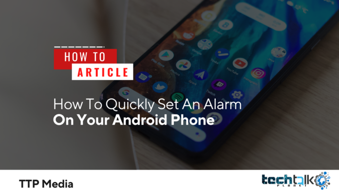 How To Quickly Set An Alarm On Your Android Phone