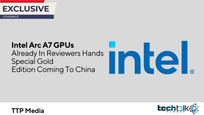 Intel Arc A7 GPUs Already In Reviewers Hands Special Gold Edition Coming To China