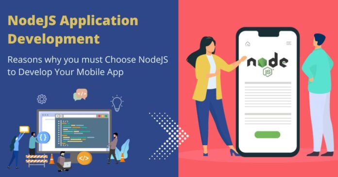 Reasons why you must Choose NodeJS to Develop Your Next Mobile App