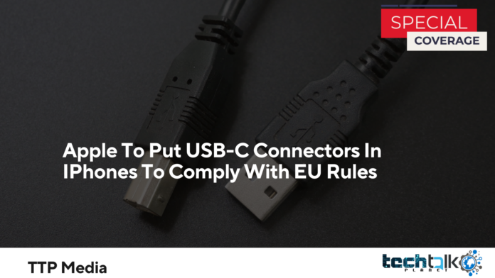 Apple To Put USB-C Connectors In IPhones To Comply With EU Rules