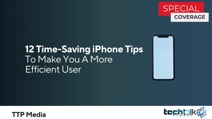 12 Time-Saving iPhone Tips To Make You A More Efficient User