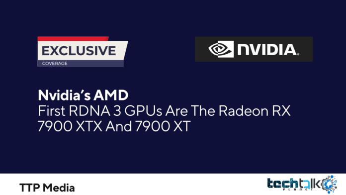 Nvidia’s AMD First RDNA 3 GPUs Are The Radeon RX 7900 XTX And 7900 XT