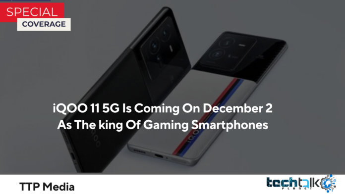 iQOO 11 5G Is Coming On December 2 As The king Of Gaming Smartphones