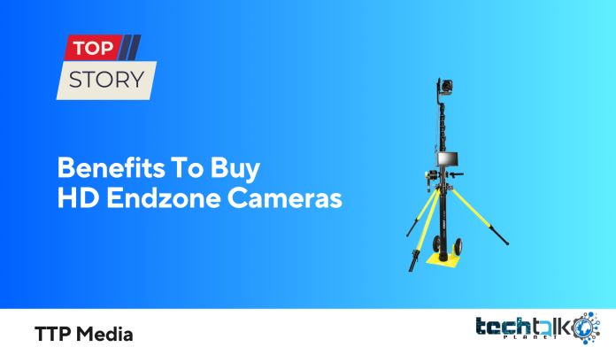 Benefits To Buy HD Endzone Cameras