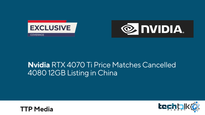 Nvidia RTX 4070 Ti Price Matches Cancelled 4080 12GB Listing in China