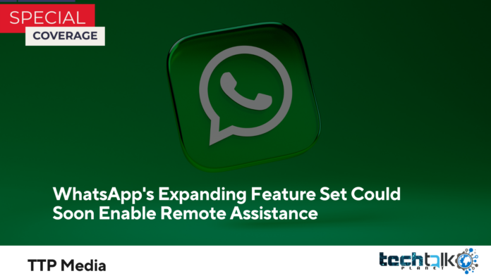 WhatsApp's Expanding Feature Set Could Soon Enable Remote Assistance