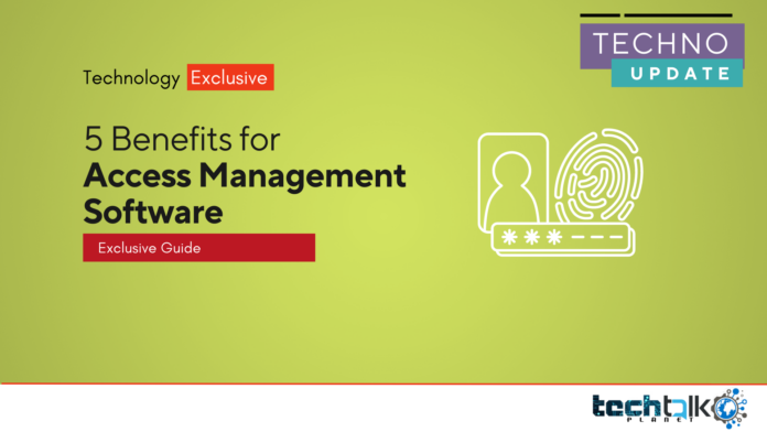 5 Benefits For Access Management Software 5 Benefits For Access Management Software