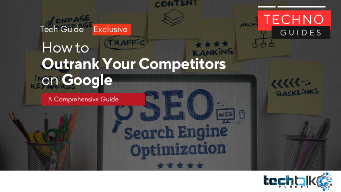 How to Outrank Your Competitors on Google